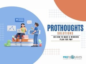 ProThoughts Solutions On How To Make a Winning Plan For PMP