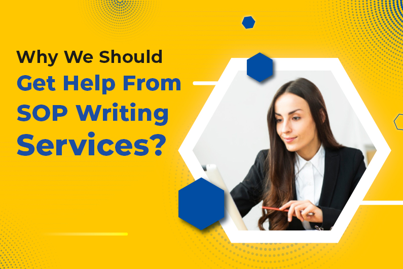 Why should we get help from SOP Writing Services?