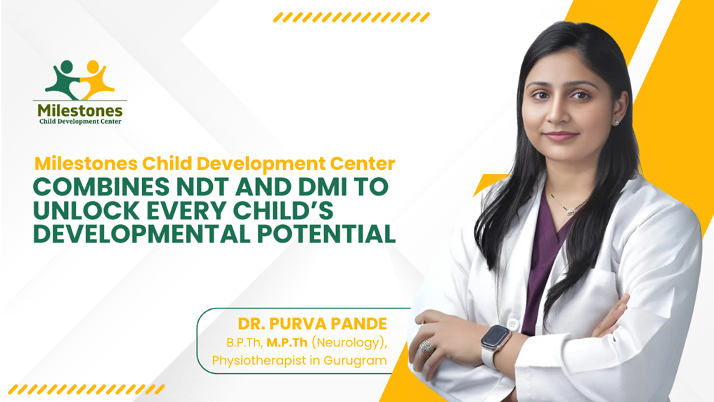 Combining NDT and DMI A Comprehensive Approach to Developmental Delay