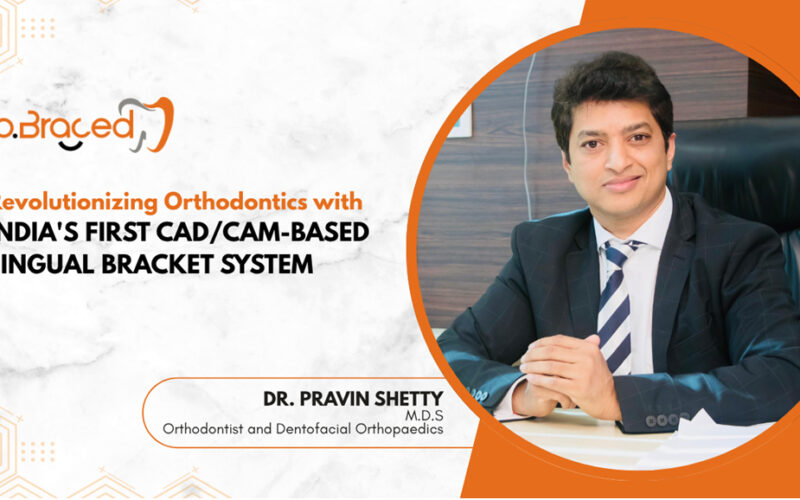 Revolutionizing Orthodontics with India's First CADCAM-Based Lingual Bracket System