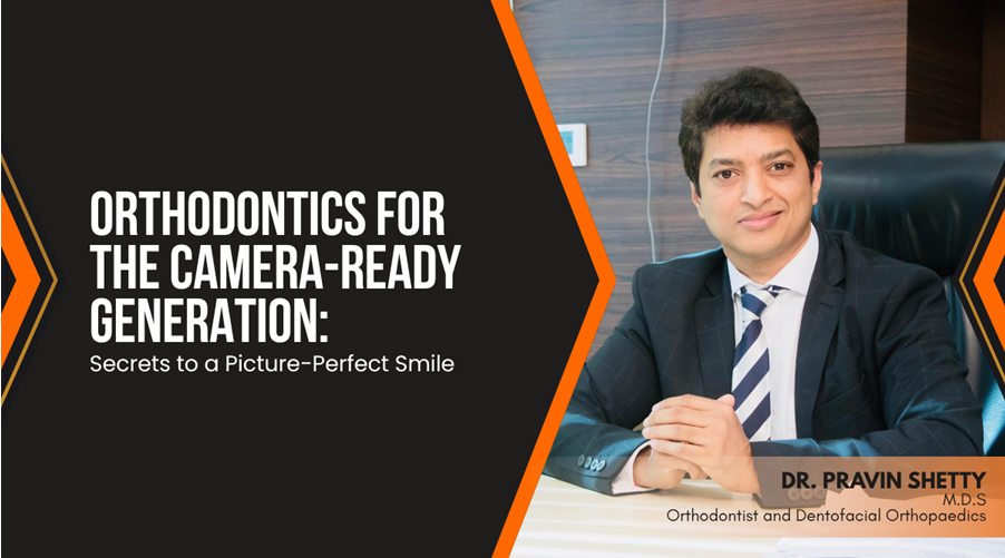 Orthodontics for the Camera-Ready Generation Secrets to a Picture-Perfect Smile