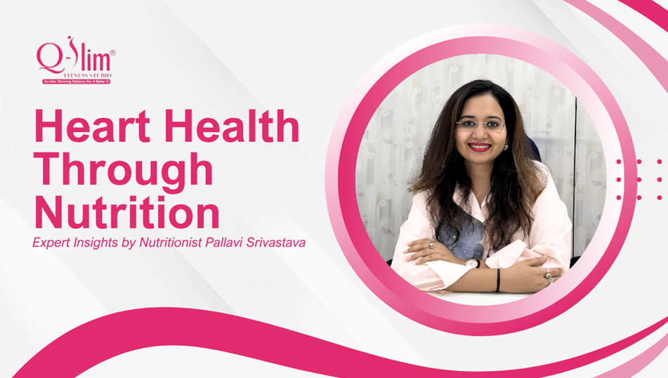 Heart Health Starts with Diet Preventing Cholesterol and Heart Problems by Nutritionist, Pallavi S