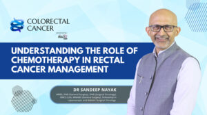 The Role of Chemotherapy in Rectal Cancer Treatment Current Approaches and Benefits Dr. Sandeep Nayak
