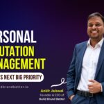 Why Personal Reputation Management Is India’s Next Big Priority | Insights from Build Brand Better 